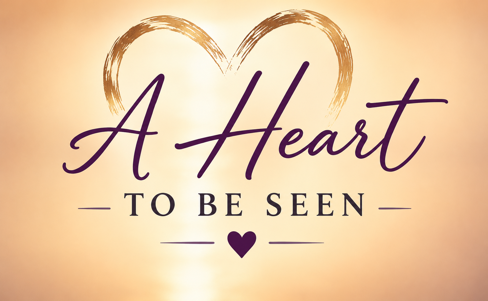 A Heart to be Seen